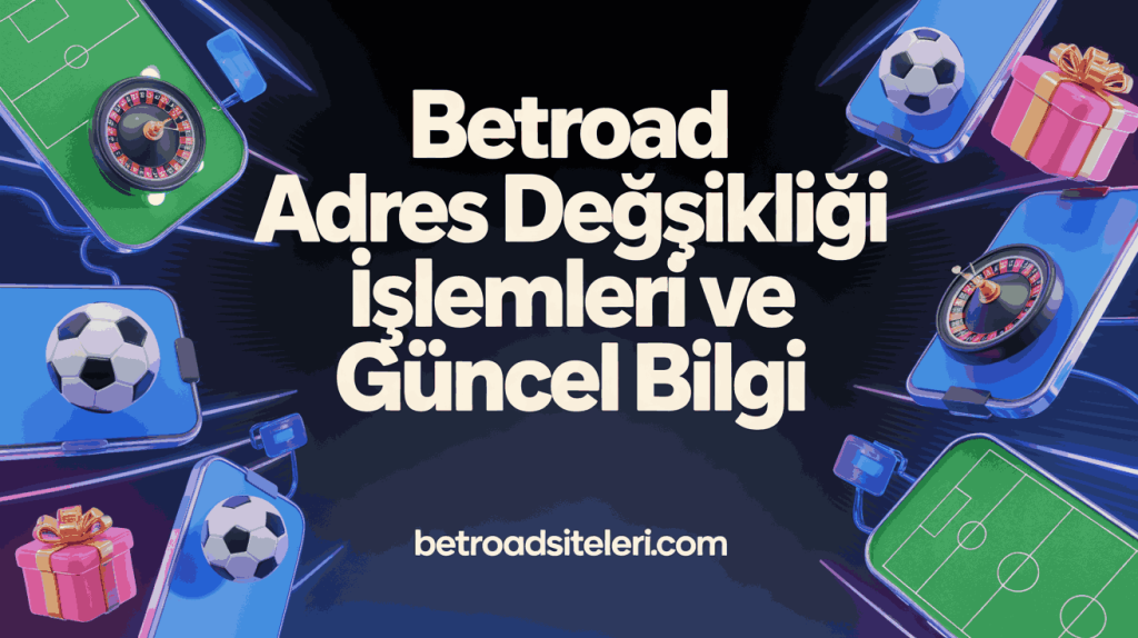betroad adres degisikligi islemleri ve guncel bilgi