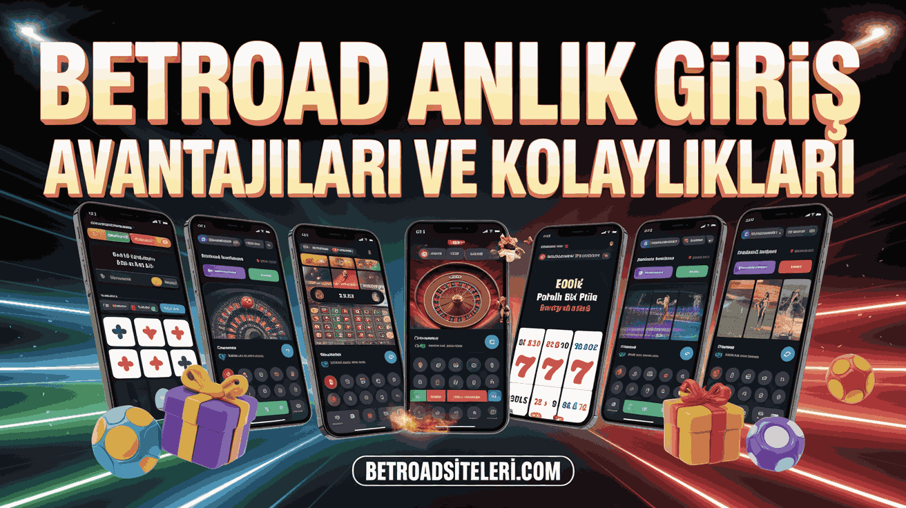 Betroad Anlık Giriş Avantajları ve Kolaylıkları
