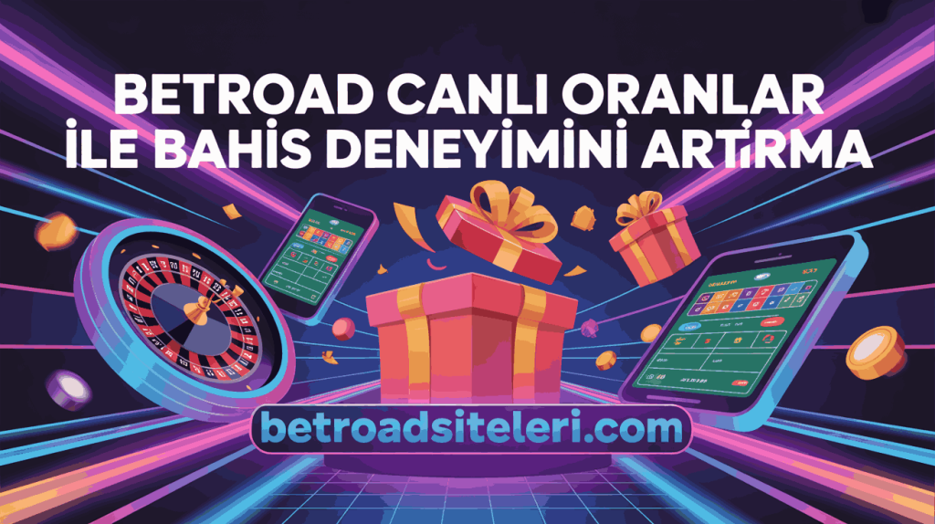 betroad canli oranlar ile bahis deneyimini artirma