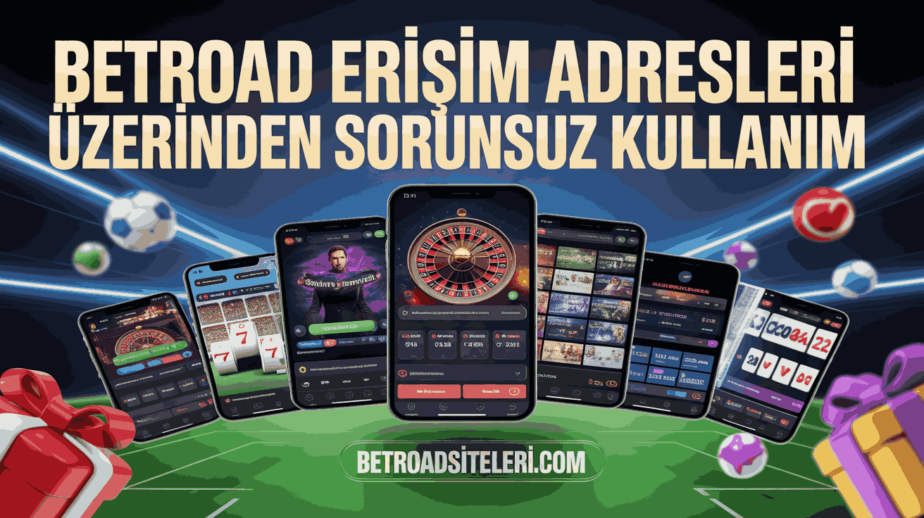 Betroad Erişim Adresleri Üzerinden Sorunsuz Kullanım