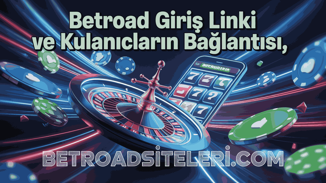 Betroad Giriş Linki ve Kullanıcıların Bağlantısı