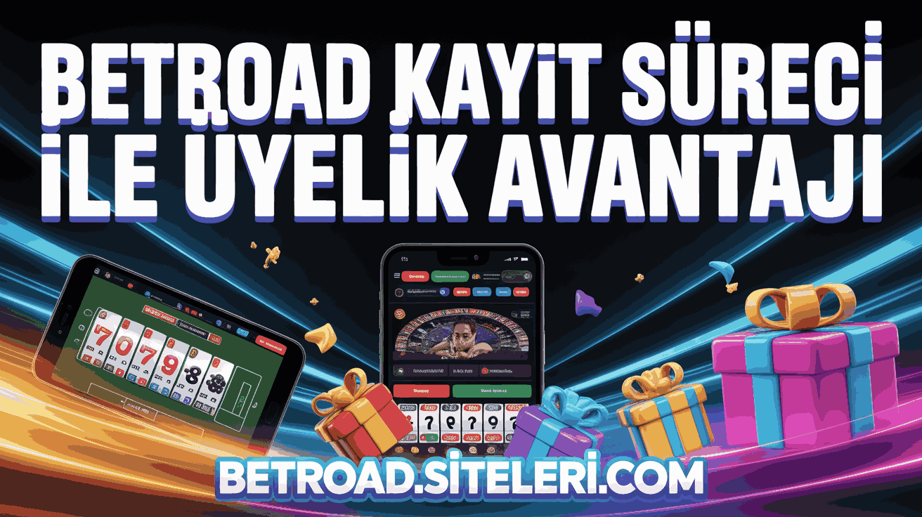 Betroad Kayıt Süreci ile Üyelik Avantajı