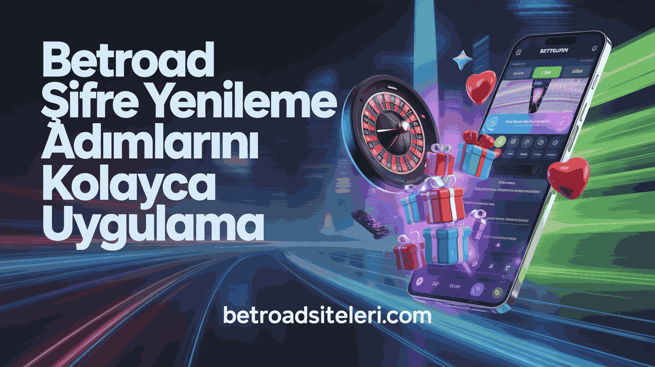 Betroad Şifre Yenileme Adımlarını Kolayca Uygulama