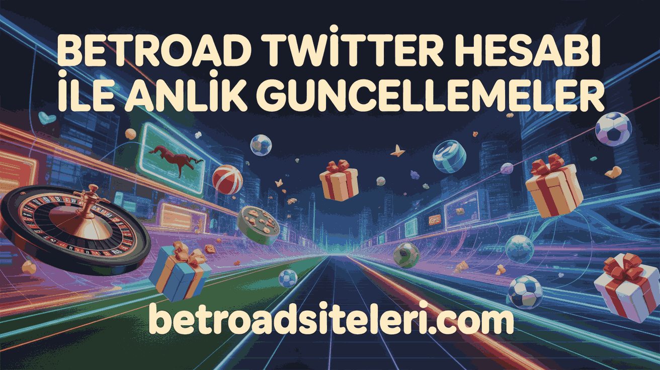 Betroad Twitter Hesabı ile Anlık Güncellemeler