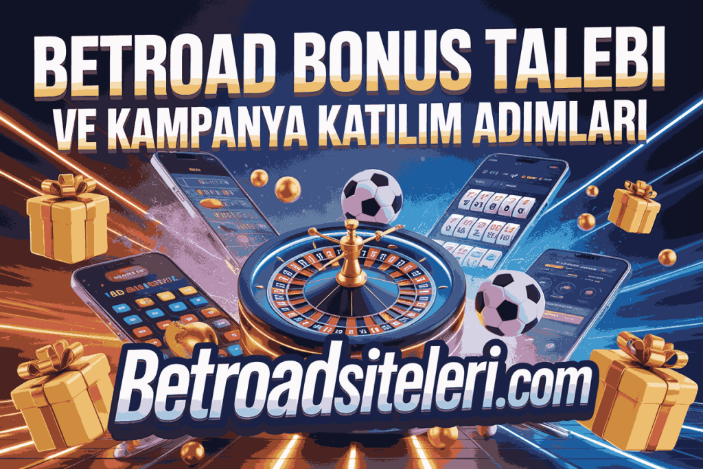 betroad bonus talebi ve kampanya katilim adimlari