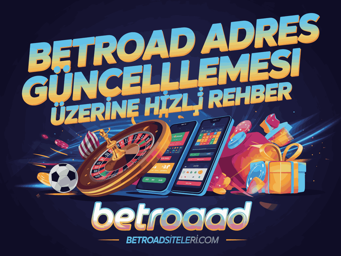 Betroad Adres Güncellemesi Üzerine Hızlı Rehber