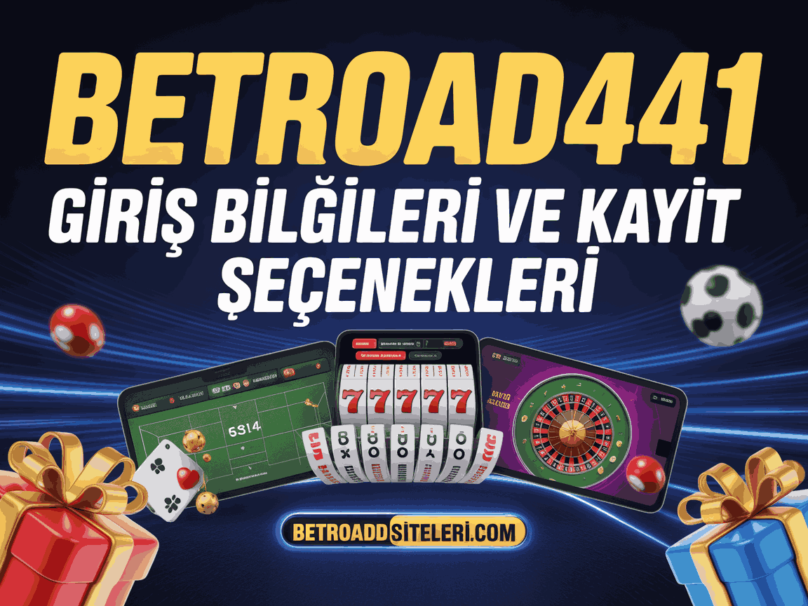 Betroad441 Giriş Bilgileri ve Kayıt Seçenekleri