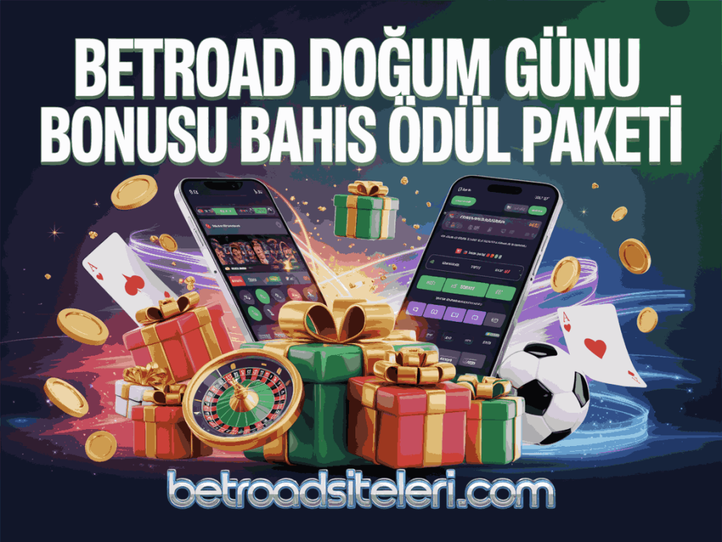 betroad dogum gunu bonusu bahis odul paketi