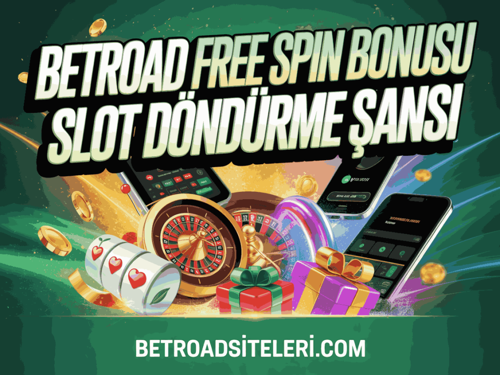 betroad free spin bonusu slot dondurme sansi
